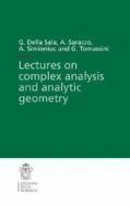 Lectures On Complex Analysis And Analytic Geometry di G. Della Sala, A. Saracco, A. Simioniuc, Giuseppe Tomassini edito da Birkhauser Verlag Ag