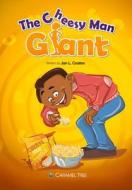 The Cheesy Man Giant di Jan L. Coates edito da Caramel Tree Readers