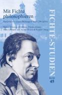 Mit Fichte Philosophieren: Perspektiven Seiner Philosophie Nach 200 Jahren edito da BRILL/RODOPI