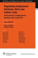 Regulating Employment Relations, Work and Labour Laws: International Comparisons Between Key Countries di Blanpain edito da WOLTERS KLUWER LAW & BUSINESS