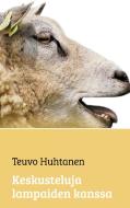 Keskusteluja lampaiden kanssa di Teuvo Huhtanen edito da Books on Demand