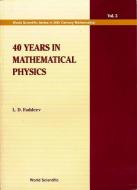 40 Years In Mathematical Physics di L. D. Faddeev edito da World Scientific Publishing Co Pte Ltd