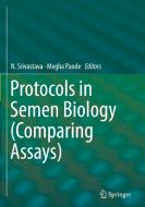 Protocols in Semen Biology (Comparing Assays) edito da Springer-Verlag GmbH