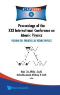 PUSHING THE FRONTIERS OF ATOMIC PHYSICS - PROCEEDINGS OF THE XXI INTERNATIONAL CONFERENCE ON ATOMIC PHYSICS edito da World Scientific Publishing Company