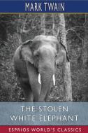 The Stolen White Elephant (Esprios Classics) di Mark Twain edito da Blurb