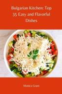 Bulgarian Kitchen di Monica Grant edito da Independently Published