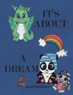 It's About a Dream di Jodi Freshour edito da AuthorHouse