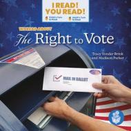 We Read about the Right to Vote di Tracy Vonder Brink, Madison Parker edito da I READ YOU READ