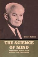 The Science of Mind di Ernest Holmes edito da IndoEuropeanPublishing.com