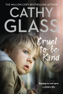 Cruel to Be Kind di Cathy Glass edito da HarperCollins Publishers