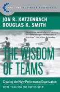 The Wisdom of Teams: Creating the High-Performance Organization di Jon R. Katzenbach edito da HarperBusiness
