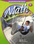Math Triumphs, Grade 3 Book 3: Geometry di McGraw-Hill Education edito da GLENCOE SECONDARY