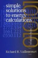 Simple Solutions To Energy Calculations di Vaillencou edito da Pearson Professional Education