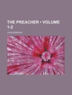 The Preacher (volume 1-2) di John Edwards edito da General Books Llc