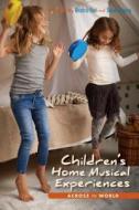 Children S Home Musical Experiences Across the World di Beatriz Ilari, Susan Young edito da Indiana University Press (IPS)