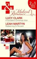 A Socialite\'s Christmas Wish/redeeming Dr Riccardi di Lucy Clark, Leah Martyn edito da Harlequin (uk)