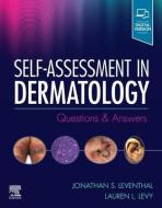 Self-assessment In Dermatology di JONATHAN LEVENTHAL edito da Elsevier - Health Sciences Division