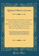 Official Positions Held by Alumni of Yale, Princeton, Columbia, Brown, University of Pennsylvania, and by the Men Educated at William and Mary College di Richard Henry Greene edito da Forgotten Books