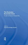 The Exclusive Economic Zone di Francisco Orrego Vicuna, Francisco Orrego-Vicuna edito da Taylor & Francis Ltd