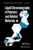 Liquid Chromatography Of Polymers And Related Materials. Iii edito da Taylor & Francis Ltd