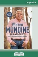 Warren Mundine: In Black and White: Race, Politics and Changing Australia (16pt Large Print Edition) di Nyunggai Warren Mundine edito da READHOWYOUWANT