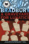 Graveyard for Lunatics, A di Ray Bradbury edito da William Morrow Paperbacks