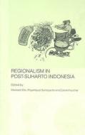 Regionalism in Post-Suharto Indonesia edito da Taylor & Francis Ltd