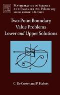 Two-Point Boundary Value Problems: Lower and Upper Solutions di C. De Coster, P. Habets edito da ELSEVIER