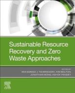 Sustainable Resource Recovery and Zero Waste Approaches edito da Elsevier Science & Technology