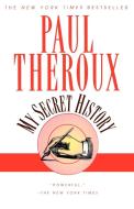My Secret History di Paul Theroux edito da Random House Value Pub