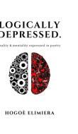 Logically Depressed di Hogoe Elimiera edito da BLURB INC