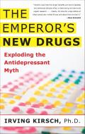 The Emperor's New Drugs: Exploding the Antidepressant Myth di Irving Kirsch edito da BASIC BOOKS