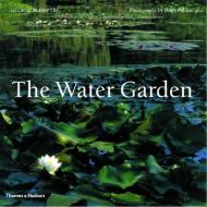 The Water Garden: Styles, Designs and Visions di George Plumptre edito da THAMES & HUDSON