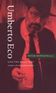 Umberto Eco and the Open Text di Peter Bondanella edito da Cambridge University Press