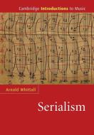 Serialism di Arnold Whittall edito da Cambridge University Press