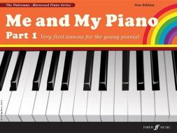 Me and My Piano Part 1 di Fanny Waterman, Marion Harewood edito da Faber Music Ltd