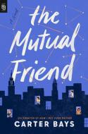 Mutual Friend di Carter Bays edito da Penguin Publishing Group