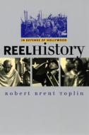 Toplin, R:  Reel History di Robert Brent Toplin edito da University Press of Kansas