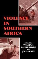 Violence in Southern Africa di William Frank Gutteridge edito da Routledge
