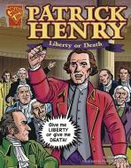 Patrick Henry: Liberty or Death di Jason Glaser edito da CAPSTONE PR