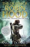 The Death of Robin Hood di Angus Donald edito da Little, Brown Book Group