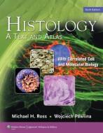 Histology: A Text and Atlas di Michael H. Ross, Wojciech Pawlina edito da Lww