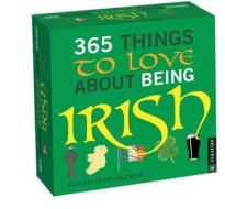 365 Things To Love About Being Irish 2023 Day-to-Day Calendar di Universe Publishing edito da Universe Publishing