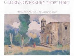 George Overbury 'pop' Hart: His Life and Art di Gregory Gilbert edito da RUTGERS UNIV PR