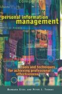 Personal Information Management: Tools and Techniques for Achieving Professional Effectiveness di Barbara Etzel, Peter Thomas edito da NEW YORK UNIV PR
