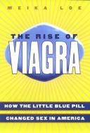 The Rise of Viagra di Meika Loe edito da New York University Press