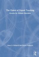 The Power Of Expert Teaching di Sivanes Phillipson, Shane N Phillipson edito da Taylor & Francis Inc