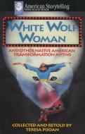 White Wolf Woman di Teresa Pijoan de van Etten edito da AUGUST HOUSE PUB INC