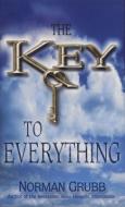Key To Everything, The  MM di Norman Grubb edito da CLC Publications