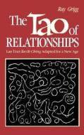 Tao of Relationships di Ray Grigg edito da Green Dragon Publishing Group